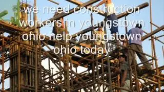 we need construction workers in youngstown ohio