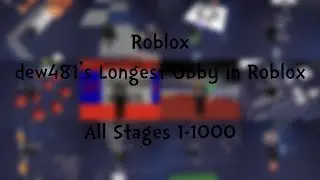 Longest Obby in Roblox & Hangout - All Stages 1-1000 (Roblox)