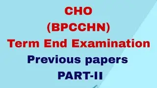 CHO's/MLHP's  CPCH TERM END EXAM previous paper bits