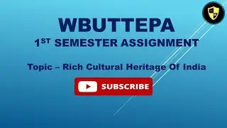 WBUTTEPA B.ED 1st Semester Assignment. English. | Topic: Rich Cultural Heritage Of India