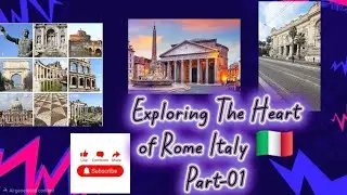 Exploring The Beautiful City of Rome Italy Part-01