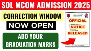 SOL PG MCOM ADMISSION CORRECTION WINDOW OPEN 2025 | SOL Mcom Admission 2025_ Add Graduation Marks