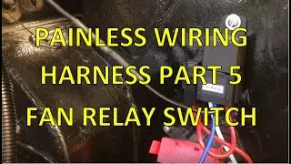 Painless Wiring Harness Part 5 - Duel Radiator Fan Relay Switch
