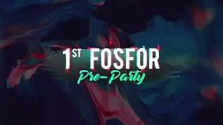 1st FOSFOR Pre Party | recap
