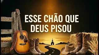 ✨ ESSE CHÃO QUE DEUS PISOU | Música Gospel | Louvor e Adoração | Canção de Reverência e Fé ✨