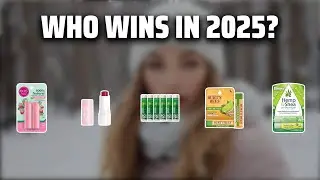 The Top 5 Best CBD Lip Balm in 2025 - Must Watch Before Buying!