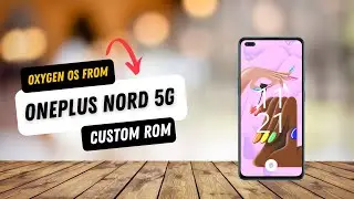 OnePlus Nord 5G Rollback from Any Custom Rom to oxygen os