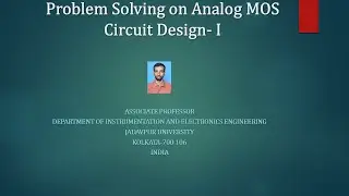 Problem Solving on Analog MOS Circuit Design- I