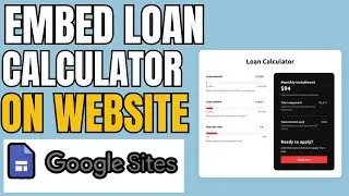 How To Embed A Loan Calculator On Google Sites