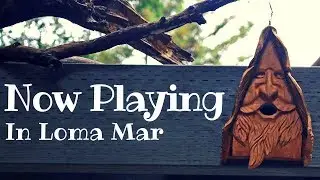 Now Playing in Loma Mar
