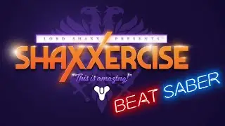 Beat Saber Shaxxercise