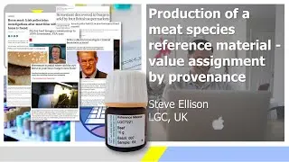 Production of a meat species reference material -  Steve Ellison (LGC, UK)