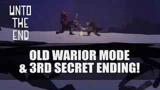 Unto The End - Old Warrior Mode & 3rd Secret Ending