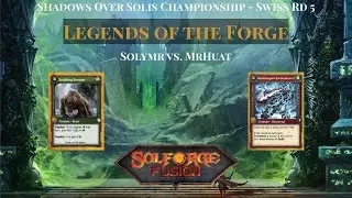 SolForge Fusion | Legends of the Forge &ndash; Shadows Over Solis Championship &ndash; Swiss Round 5