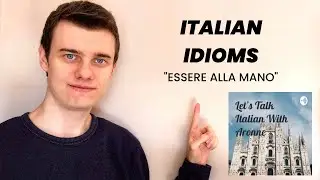 Italian Idioms #4 &ndash; Essere Alla Mano | #Shorts
