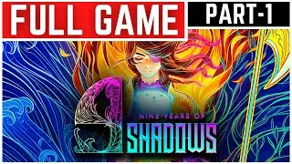 9 Years of Shadows Full Gameplay Walkthrough Part - 1