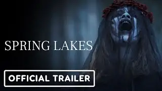 Spring Lakes - Official Trailer (2024) James Bryhan, Rosalind Stockwell, Samantha Loxley