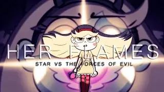 Her  F L A M E S || Star vs. The Forces of Evil