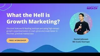 What The Hell is Growth: An Actionable Guide to Growth Marketing for Startups!