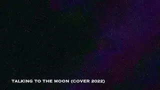 Talking to the Moon (cover) - Bruno Mars