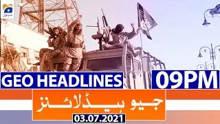 Geo Headlines 09 PM | 3rd July 2021