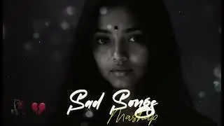 Nonstop Sad Songs 2026 | Broken Heart Touching Melodies | Emotional Healing Mashup 💔