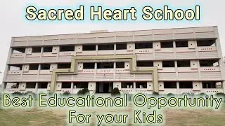 Sacred Heart School || Check out for your child's educational journey