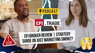CFI Broker Review Podcast 2025 | Strategy Surge or Just Marketing Smoke? Full Breakdown.