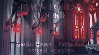 Black Forest Cookie &middot; Gacha theme . Extended (OST) | Normal version
