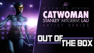 Out of the Box: Catwoman Statue - Stanley 'Artgerm' Lau Artist Series