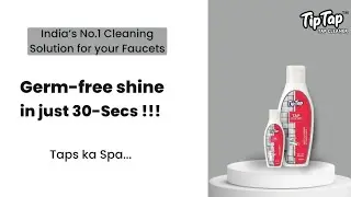 India's No.1 Tap Cleaner TipTap Tap Cleaner