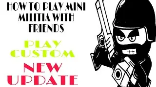 How to play mini militia with friends || play custom rooms || new update 5.2.0 ||