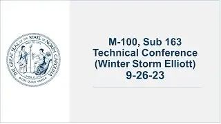 M-100, Sub 163 Technical Conference (Winter Storm Elliott) - 9/26/23