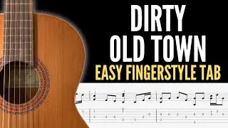 Dirty Old Town Easy Fingerstyle Tab | Beginner Folk Guitar Tab