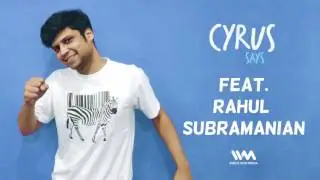 Cyrus Says Ep. 157: feat. Rahul Subramanian