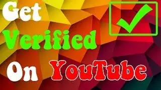 How to Get Verified on Youtube Fast! Working 2017!