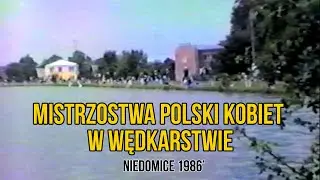 Mistrzostwa Polski Kobiet w wędkarstwie [ Niedomice 1986 ]