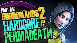 Borderlands 2 Hardcore 1Life Live Permadeath!