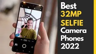 Best 32MP Selfie Camera Phone 2022