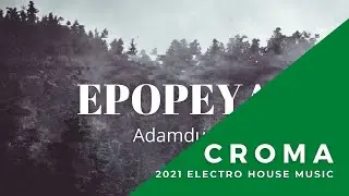 Adamdux | Croma | Original Mix | 2021 Electro House Music