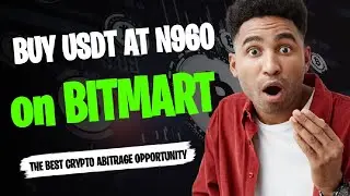 BUY USDT AT N960 ON BITMART SELL ON BINANCE AT N1400 .
