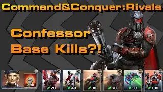 C&C Rivals: Confessor Base Kills?!