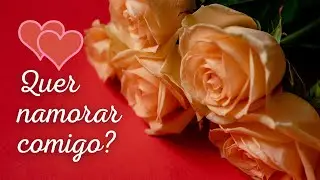 Quer namorar comigo? ❤️️ Mensagem de amor