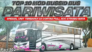 SPESIAL UNIT TERBARU😋👻‼️ TOP 10 MOD BUS PARIWISATA Part.102 FULL ACC STROBO & 18 CORTAS | BUSSID