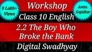 Workshop Class 10 English 2.2 The Boy Who Broke The Bank। Question answer 10th English 2.2 । std 10