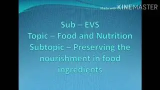 Food and nutrition -preserving the nourishment in food ingredients