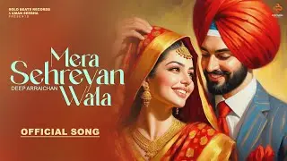 Mera Sehreyan Wala | Deep Arraicha | Latest Punjabi Song 2026 | New Punjabi Song 2026 #punjabisong