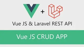 Vue JS CRUD Application with Laravel REST API