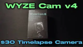 WYZE Cam v4 Unboxing & Review - Amazing Timelapse Camera (Not Just Security!)