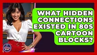 What Hidden Connections Existed In 80s Cartoon Blocks? - I'm an 80s Baby